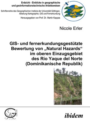 cover image of GIS- und fernerkundungsgestützte Bewertung von „Natural Hazards" im oberen Einzugsgebiet des Río Yaque del Norte (Dominikanische Republik)